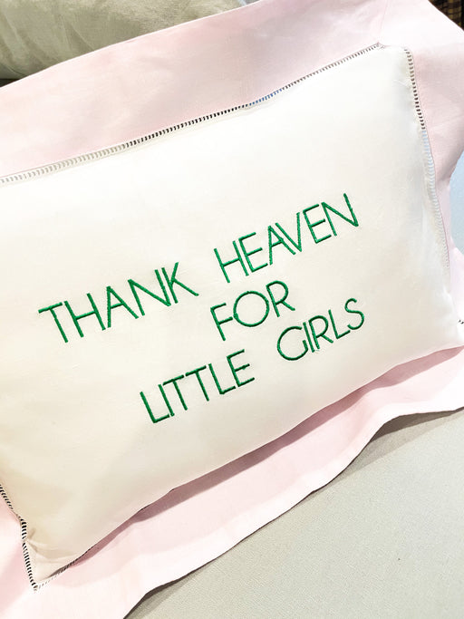 Embroidered Thank Heaven for Little Girls pillow boudoir size for Nursery